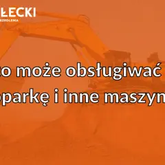 Czy do koparki potrzebne jest prawo jazdy? Wymagania i uprawnienia wyjaśnione