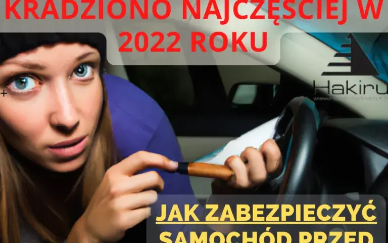 Skuteczne sposoby jak zabezpieczyć samochód przed kradzieżą i uniknąć strat